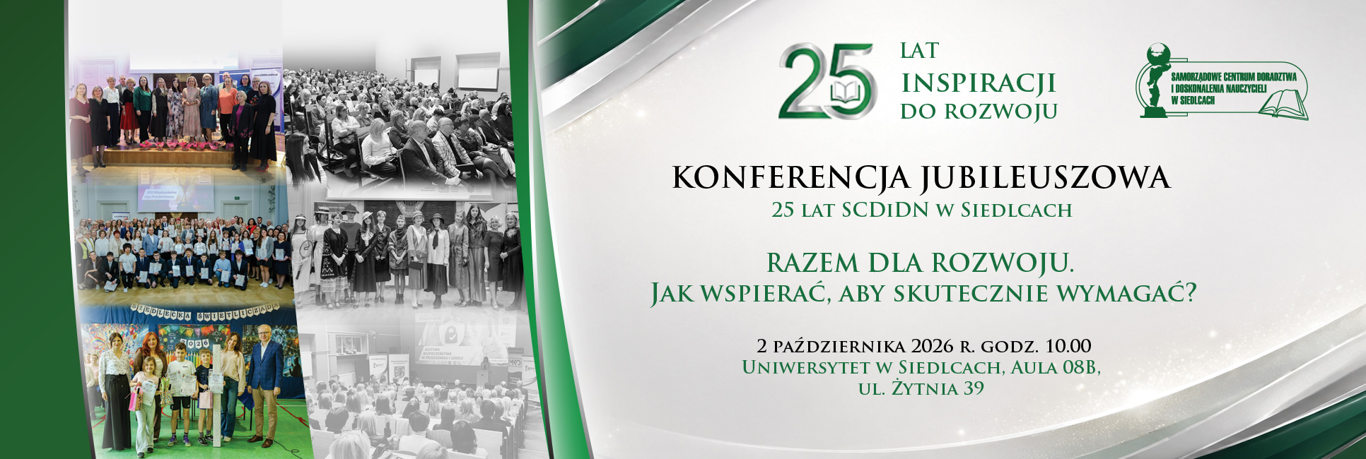 KONFERENCJA JUBILEUSZOWA _ 25 lat SCDiDN w Siedlcach _ RAZEM DLA ROZWOJU. Jak wspierać, aby skutecznie wymagać? _ 2 października 2026 r., godz. 10.00